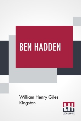 Ben Hadden(English, Paperback, Kingston William Henry Giles)