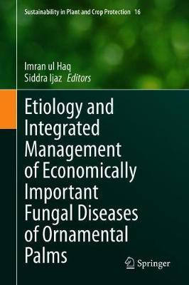 Etiology and Integrated Management of Economically Important Fungal Diseases of Ornamental Palms(English, Hardcover, unknown)