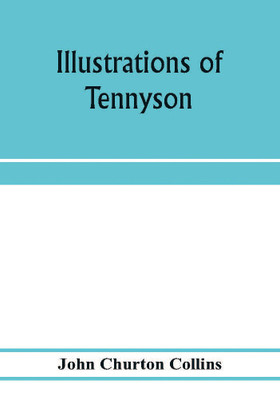 Illustrations of Tennyson(English, Paperback, Churton Collins John)
