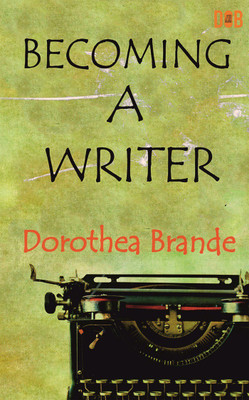 Becoming a Writer(English, Paperback, Brande Dorothea)