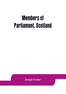 Members of Parliament, Scotland(English, Paperback, Foster Joseph)