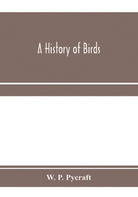 A history of birds(English, Paperback, P Pycraft W)
