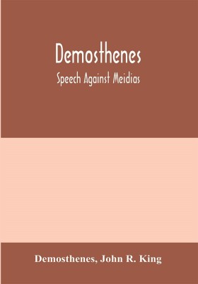 Demosthenes; Speech against Meidias(English, Paperback, Demosthenes John)