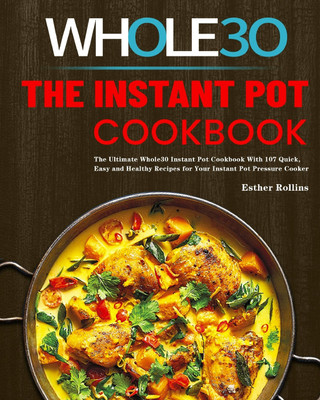 The Instant Pot Whole30 Cookbook(English, Paperback, Rollins Esther)