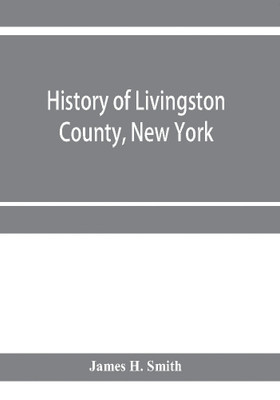 History of Livingston County, New York(English, Paperback, H Smith James)