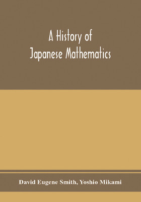 A history of Japanese mathematics(English, Paperback, Eugene Smith David)