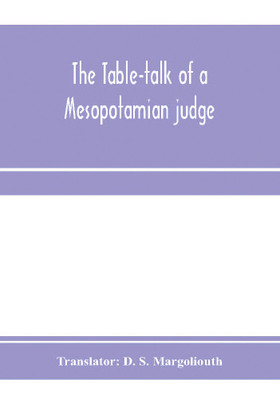 The table-talk of a Mesopotamian judge(English, Paperback, unknown)