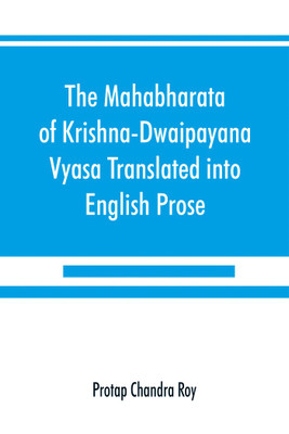 The Mahabharata of Krishna-Dwaipayana Vyasa Translated into English Prose(English, Paperback, Chandra Roy Protap)