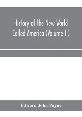History of the New World called America (Volume II)(English, Paperback, John Payne Edward)