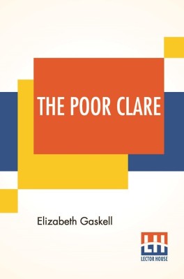 The Poor Clare(English, Paperback, Gaskell Elizabeth Cleghorn)