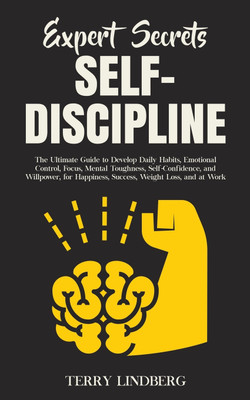Expert Secrets - Self-Discipline(English, Paperback, Lindberg Terry)