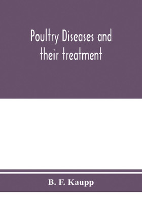 Poultry diseases and their treatment(English, Paperback, F Kaupp B)