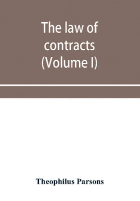 The law of contracts (Volume I)(English, Paperback, Parsons Theophilus)