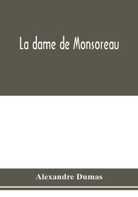 La dame de Monsoreau(English, Paperback, Dumas Alexandre)