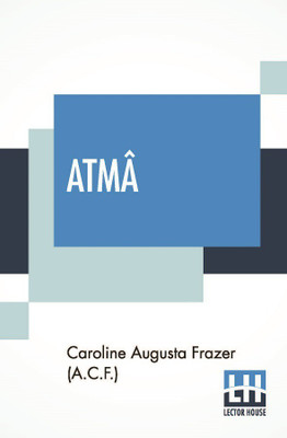 Atma(English, Paperback, Frazer (a C F ) Caroline Augusta)