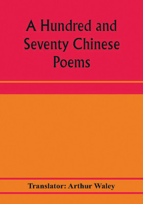 A hundred and seventy Chinese poems(English, Paperback, unknown)