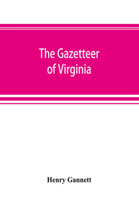 A gazetteer of Virginia(English, Paperback, Gannett Henry)