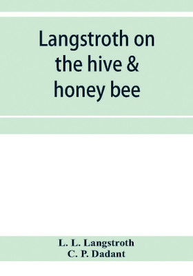 Langstroth on the hive & honey bee(English, Paperback, L Langstroth L)