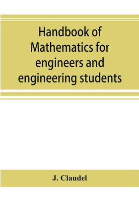 Handbook of mathematics for engineers and engineering students(English, Paperback, Claudel J)