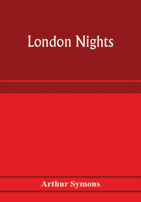 London nights(English, Paperback, Symons Arthur)