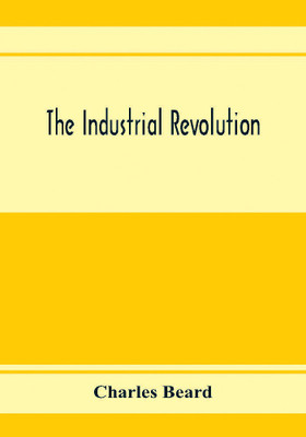The industrial revolution(English, Paperback, Beard Charles)