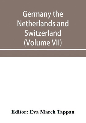 Germany the Netherlands and Switzerland; The World's story(English, Paperback, unknown)