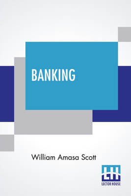 Banking(English, Paperback, Scott William Amasa)