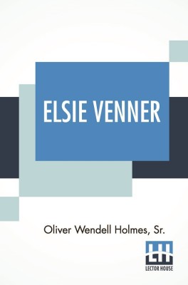 Elsie Venner(English, Paperback, Holmes Oliver Wendell)