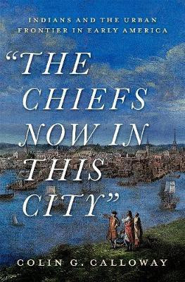 The Chiefs Now in This City(English, Hardcover, Calloway Colin G.)