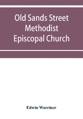 Old Sands Street Methodist Episcopal Church, of Brooklyn, N.Y.(English, Paperback, Warriner Edwin)