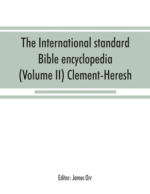 The International standard Bible encyclopedia (Volume II) Clement-Heresh(English, Paperback, unknown)