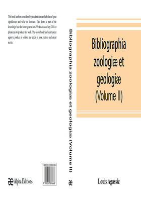 Bibliographia zoologiae et geologiae. A general catalogue of all books, tracts, and memoirs on zoology and geology (Volume II)(English, Paperback, Agassiz Louis)