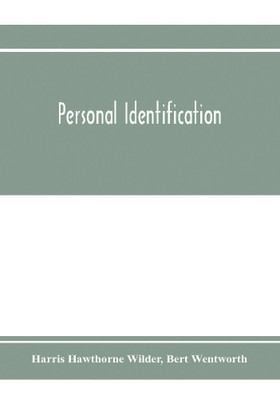 Personal identification; methods for the identification of individuals, living or dead(English, Paperback, Hawthorne Wilder Harris)