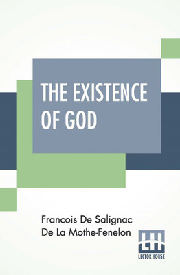 The Existence Of God(English, Paperback, de la Mothe-Fenelon Francois de Saligna)