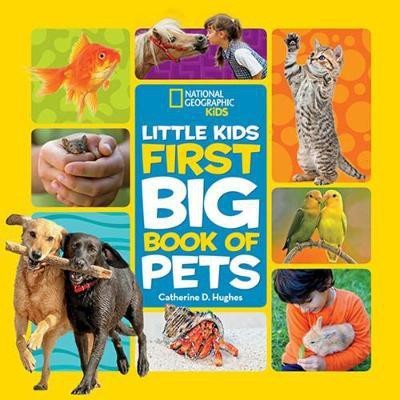 National Geographic Little Kids First Big Book of Pets(English, Hardcover, Hughes Catherine D.)