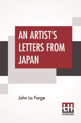 An Artist's Letters From Japan(English, Paperback, La Farge John)