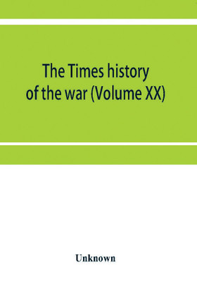 The Times history of the war (Volume XX)(English, Paperback, unknown)