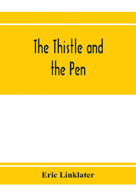The thistle and the pen; an anthology of modern Scottish writers(English, Paperback, Linklater Eric)