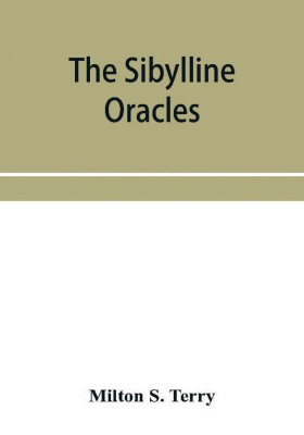 The Sibylline oracles(English, Paperback, S Terry Milton)