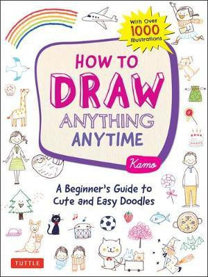 How to Draw Anything Anytime(English, Paperback, Kamo)