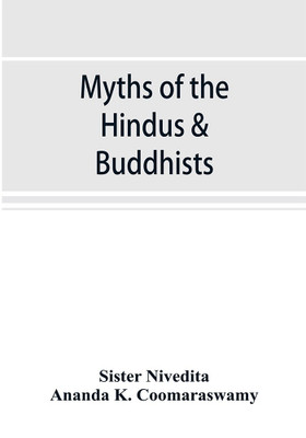 Myths of the Hindus & Buddhists(English, Paperback, Nivedita Sister)