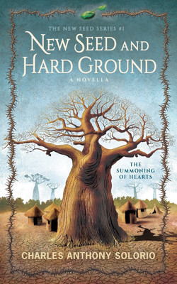 New Seed and Hard Ground(English, Paperback, Solorio Charles Anthony)