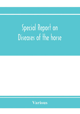 Special report on diseases of the horse(English, Paperback, Various)