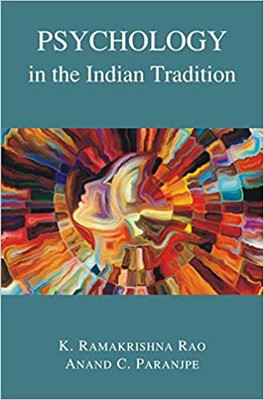 Psychology in the Indian Tradition(Hardcover, K. Ramakrishna Rao, Anand C. Paranjpe)