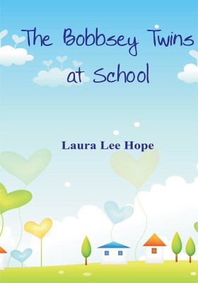 The Bobbsey Twins at School(English, Paperback, Hope Laura Lee)