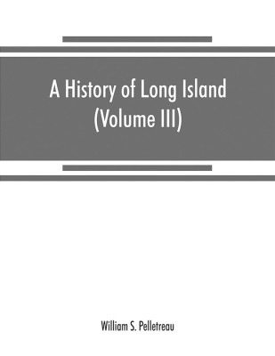 A history of Long Island(English, Paperback, S Pelletreau William)