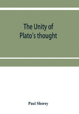 The unity of Plato's thought(English, Paperback, Shorey Paul)