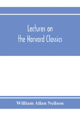 Lectures on the Harvard classics(English, Paperback, Allan Neilson William)