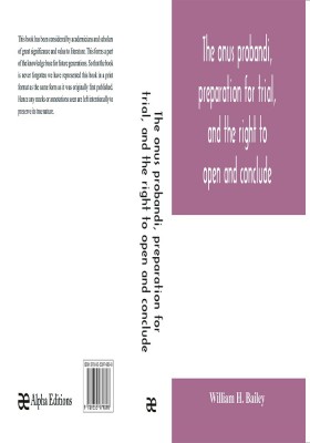 The onus probandi, preparation for trial, and the right to open and conclude(English, Paperback, H Bailey William)