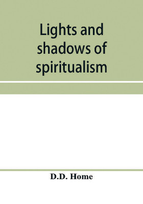 Lights and shadows of spiritualism(English, Paperback, Home D D)